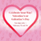 Celebrate Your Way! Valentine’s Day or Galentine’s Day Flash Sale
